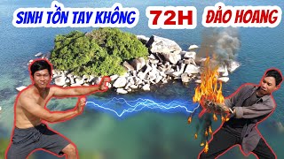 Thử thách sinh tồn tay không 72H trên đảo hoang | Phần 1