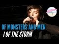 Of Monsters And Men - I Of The Storm (Live at the Edge)