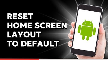 How to Reset Home Screen Layout to Default on Android Phone