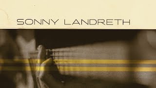 Video thumbnail of "Sonny Landreth - Blacktop Run (Official Lyric Video)"