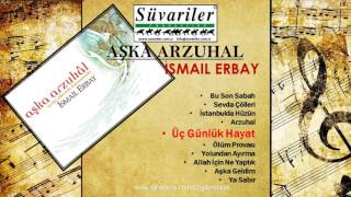 İSMAİL ERBAY - ÜÇ GÜNLÜK HAYAT Resimi