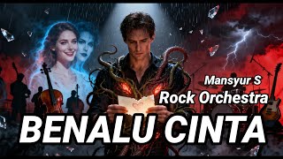 Benalu Cinta Rock Orchestra  Mansyur S  Versi Rock Orkestra Keren  Energik