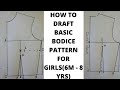 HOW TO DRAFT BASIC BODICE PATTERN FOR GIRLS(6m - 8 years)