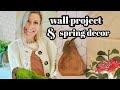 DIY WALL PROJECT, SPRING/EASTER DECOR WITH ME 2021