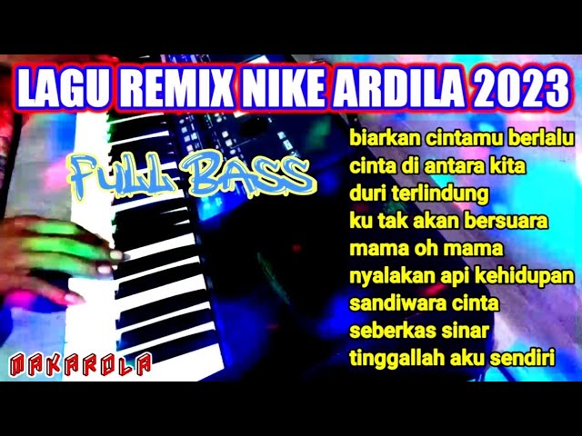 LAGU REMIX NIKE ARDILA 2023 class=