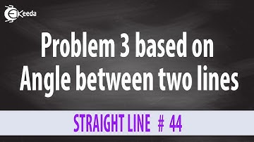 Angle Between Two Lines - Problem 3 - Straight Line - Diploma Engineering Maths 1