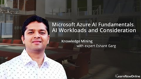 Microsoft Azure AI Fundamentals: Knowledge Mining