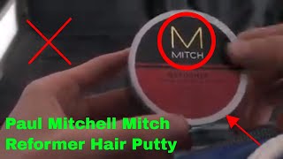 How To Use Paul Mitchell Mitch Reformer Hair Putty Review