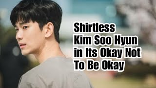 Shirtless Kim Soo Hyun | It's Okay Not to be Okay | Psycho But It's Okay