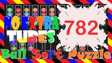Ball Sort Puzzle Level 782 🎯No Extra Tubes😂Game Walkthrough😘 Stay Home And Fun Play #WithMe