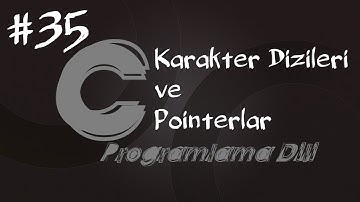 C Programlama Dersleri 35 - Stringler ve Pointerlar