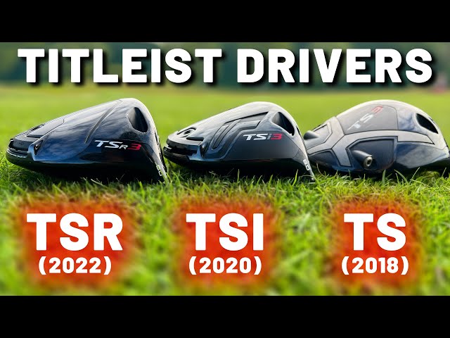 THE TRUTH: Titleist TSR Driver vs TSi Driver vs TS Driver Comparison class=