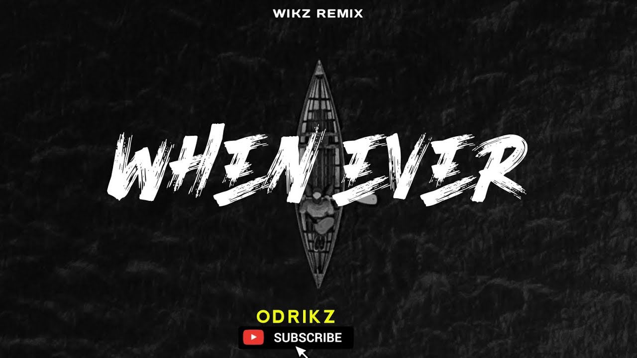 When Ever (2026) - Wikz Remix 