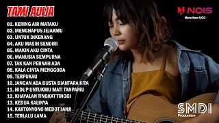 GEISHA - KERING AIR MATAKU | COVER TAMI AULIA FULL ALBUM 2022