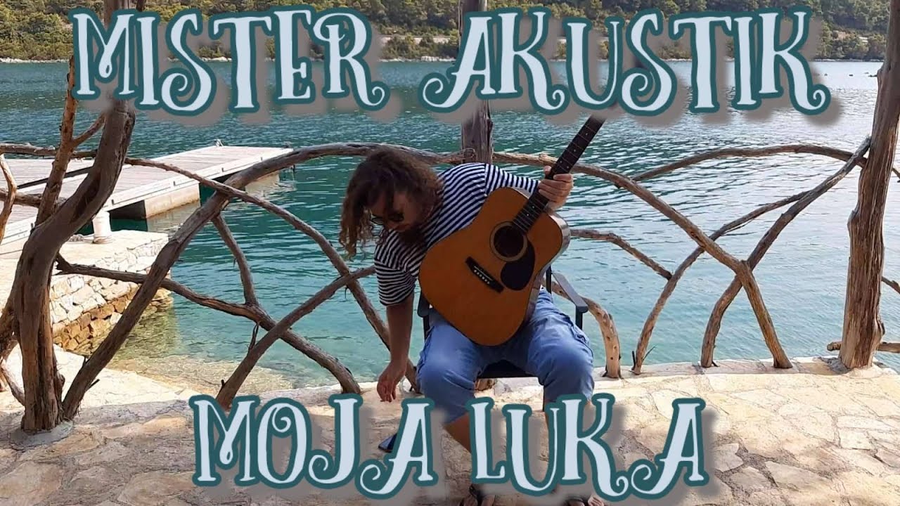 Mister Akustik  - Moja Luka