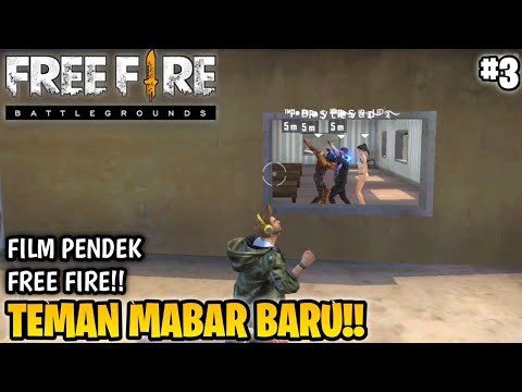 SEDIH! FILM PENDEK FREE FIRE!! TEMAN MABAR!! TEMAN MABAR BARU!! PART 3!!