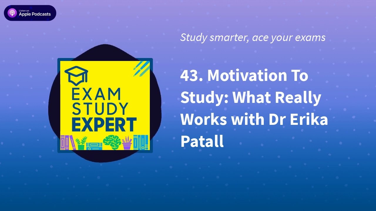 43. Motivation To Study: What Really Works with Dr Erika Patall | Exam Study Expert: ace your...