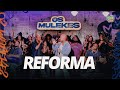 Os Mulekes - Reforma