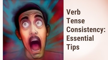 Mastering Verb Tense Consistency in SAT and ACT Essays