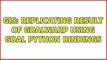 GIS: Replicating result of gdalwarp using gdal Python bindings