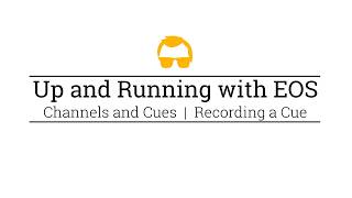 ETC EOS - 2.04 - Recording a Cue