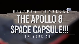 The Apollo 8 Space Capsule!!! | History Traveler Episode 38
