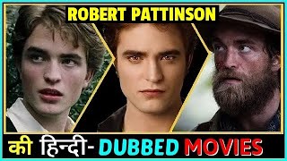 Robert Pattinson All Hindi Dubbed Movies List | रोबर्ट पैटिंसन की हिंदी-DUB फिल्में