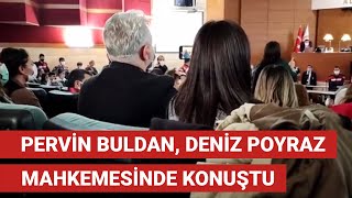 Pervin Buldan, Deniz Poyraz mahkemesinde konuştu Resimi