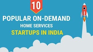 10 Popular On-Demand Home Services Startups in India