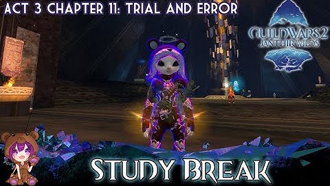GW2 Study Break achievement (Chapter 11 Trial and Error)