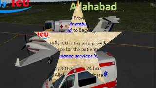 Hifly Finest and Massive Air Ambulance Services in Allahabad to Bagdogra