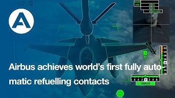 Airbus achieves world’s first fully automatic refuelling contacts
