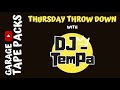 Thursday throw down  dj tempa  garage tape packs