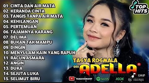 TASYA ROSMALA ~ CINTA DAN AIR MATA - KERANDA CINTA - OM ADELLA FULL ALBUM TERBARU 2025