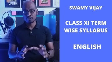 CLASS XI ENGLISH TERM WISE SYLLABUS||SWAMY VIJAY