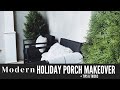 Extreme Holiday Front Porch Makeover + Our Top Exterior Tips & Tricks