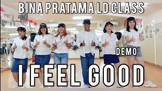 I FEEL GOOD | Pitbull ft Anthony Watts & DJ WS | Demo by BINA PRATAMA LD CLASS | HIGH IMPROVER
