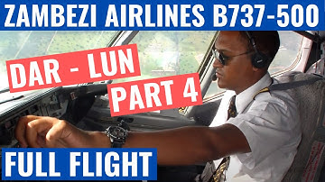 ZAMBEZI AIRLINES B737 500 | PART 4 | DAR-LUN | FULL FLIGHT | FLIGHTDECK ACTION | COCKPIT VIDEO