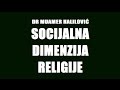 Dr muamer halilovi socijalna dimenzija religije