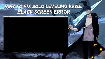 How To Fix Solo Leveling Arise Black Screen Error (Mobile And PC) | Tutorial
