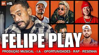 Felipe Play - Fala Rapá #015