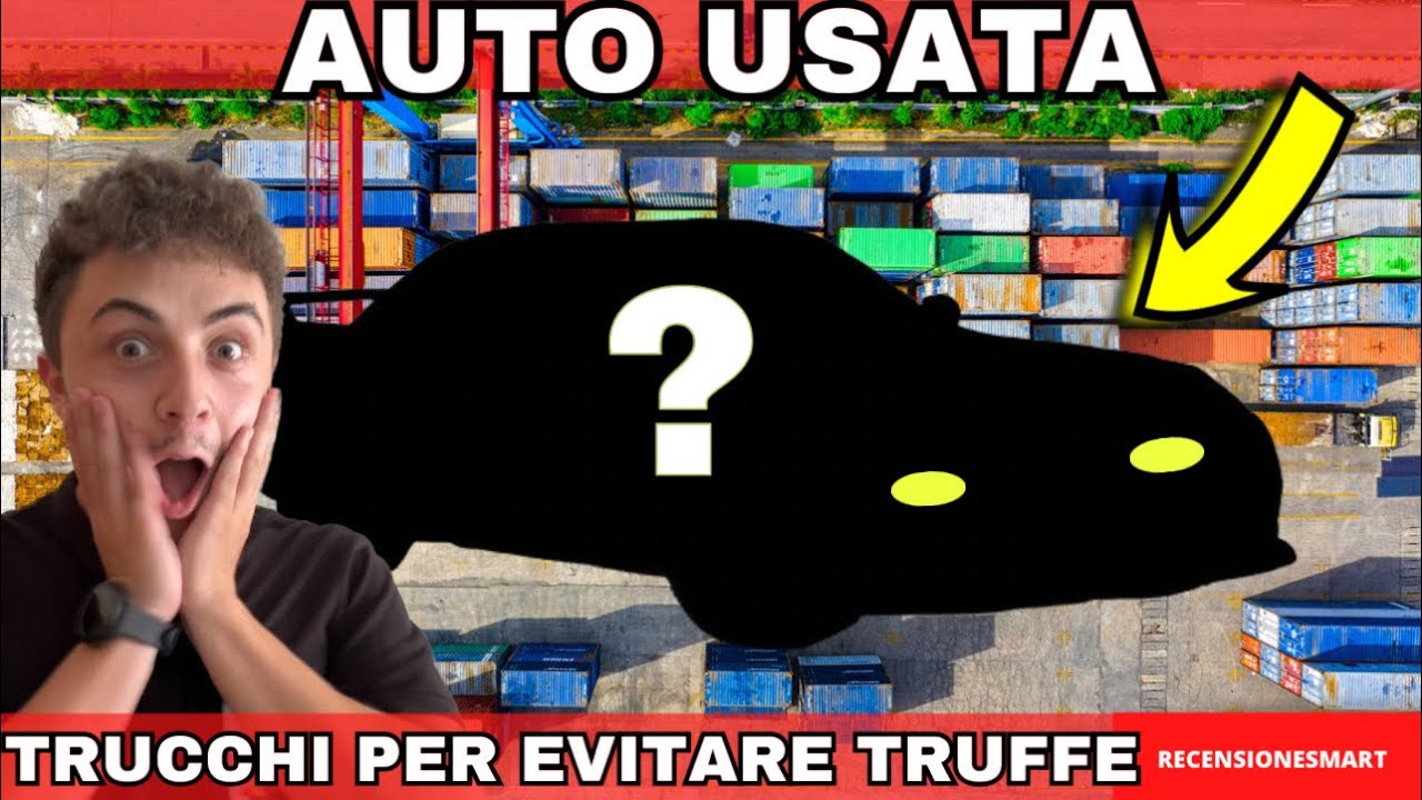 HO COMPRATO UN'AUTO USATA - CONSIGLI SU COME EVITARE LE TRUFFE nella ...