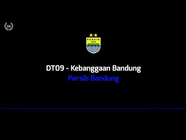 DT09 - Kebanggaan Bandung (Persib Bandung) lirik class=