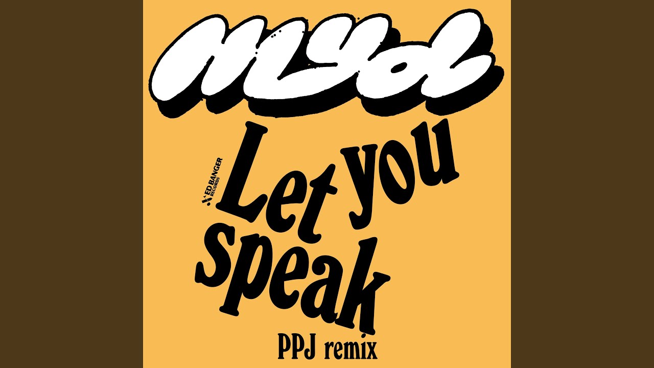 在 YouTube 上观看 Let You Speak (PPJ Remix) 在 YouTube 上观看 Let You Speak (PPJ Remix)