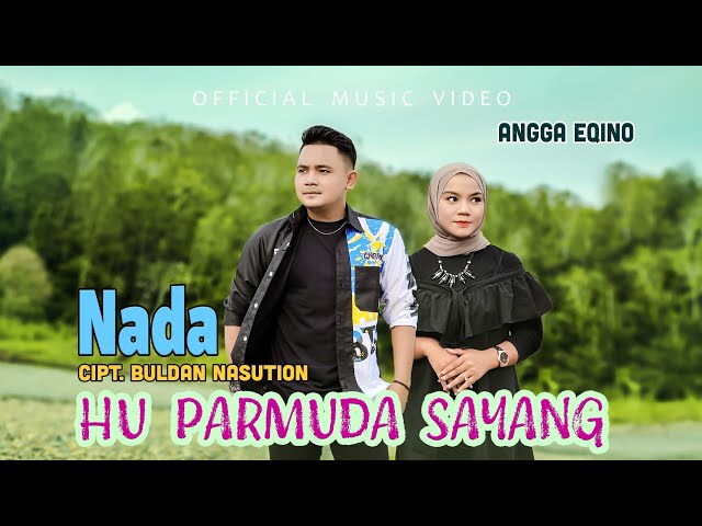 Angga Eqino - Nada Hu Parmuda Sayang (Official Music Video) class=