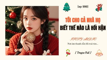 TÔI CHO CẢ NHÀ HỌ BIẾT THẾ NÀO LÀ HỐI HẬN (FULL) || IPOPY AUDIO