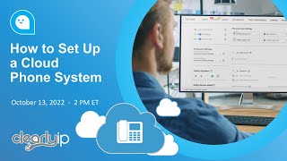 ClearlyIP Webinar: How to Set Up a Cloud Phone System - October 13, 2022 screenshot 4