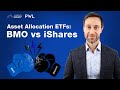 Asset allocation etfs bmo vs ishares zcon zbal zgro