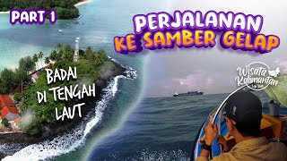 PERJALANAN KE SAMBER GELAP - KOTABARU- Wisata Kalimantan