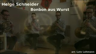 Helge Schneider // Bonbon aus Wurst (Horn Quartet)